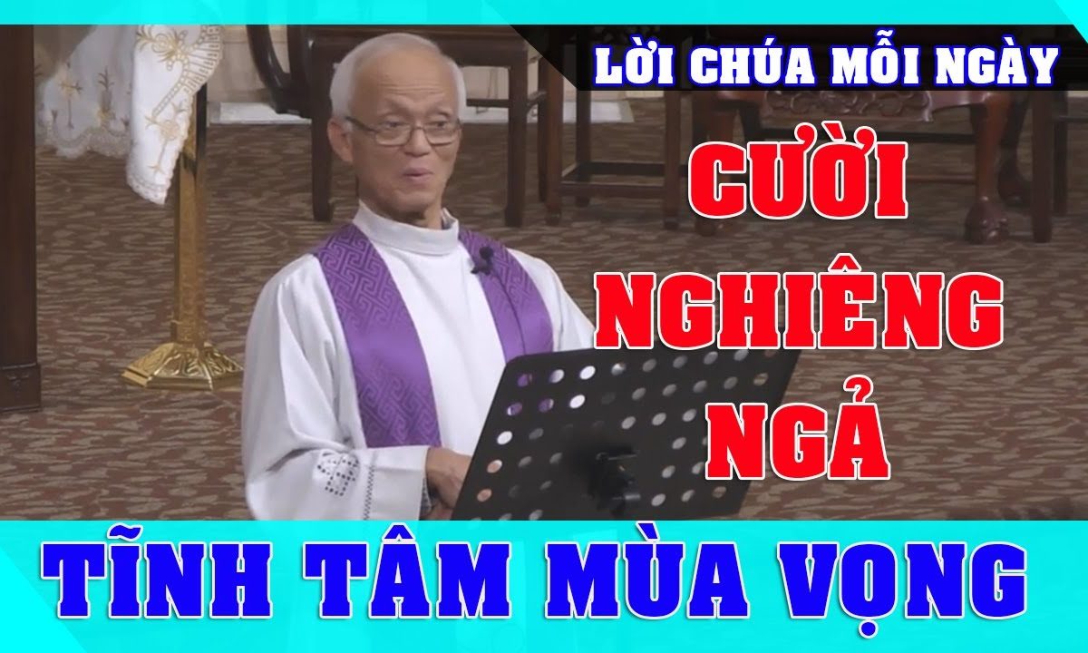 Cười Nghiêng Ngả – TĨNH TÂM MÙA VỌNG Thuyết giảng Hay Hài Hước Dí Dỏm Của Cha Micae Phạm Quang Hồng