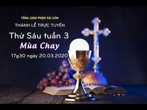 Thứ Sáu tuần 3 Mùa Chay | 17g30 ngày 20.03.2020