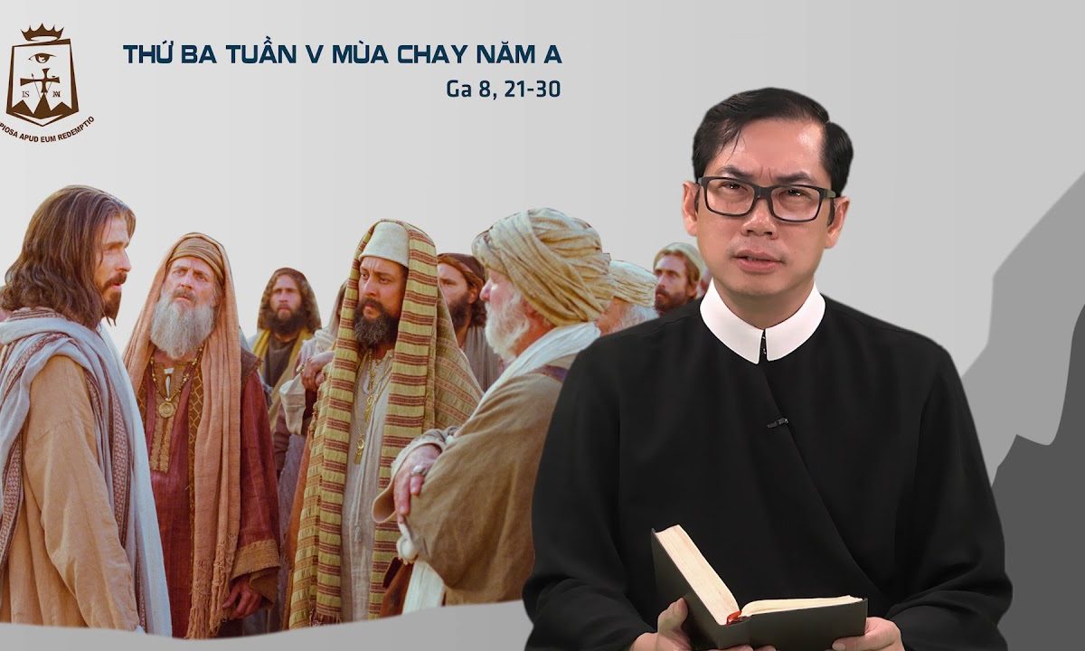 Lời Chúa – Thứ Ba Tuần V Mùa Chay A – 31/03/2020