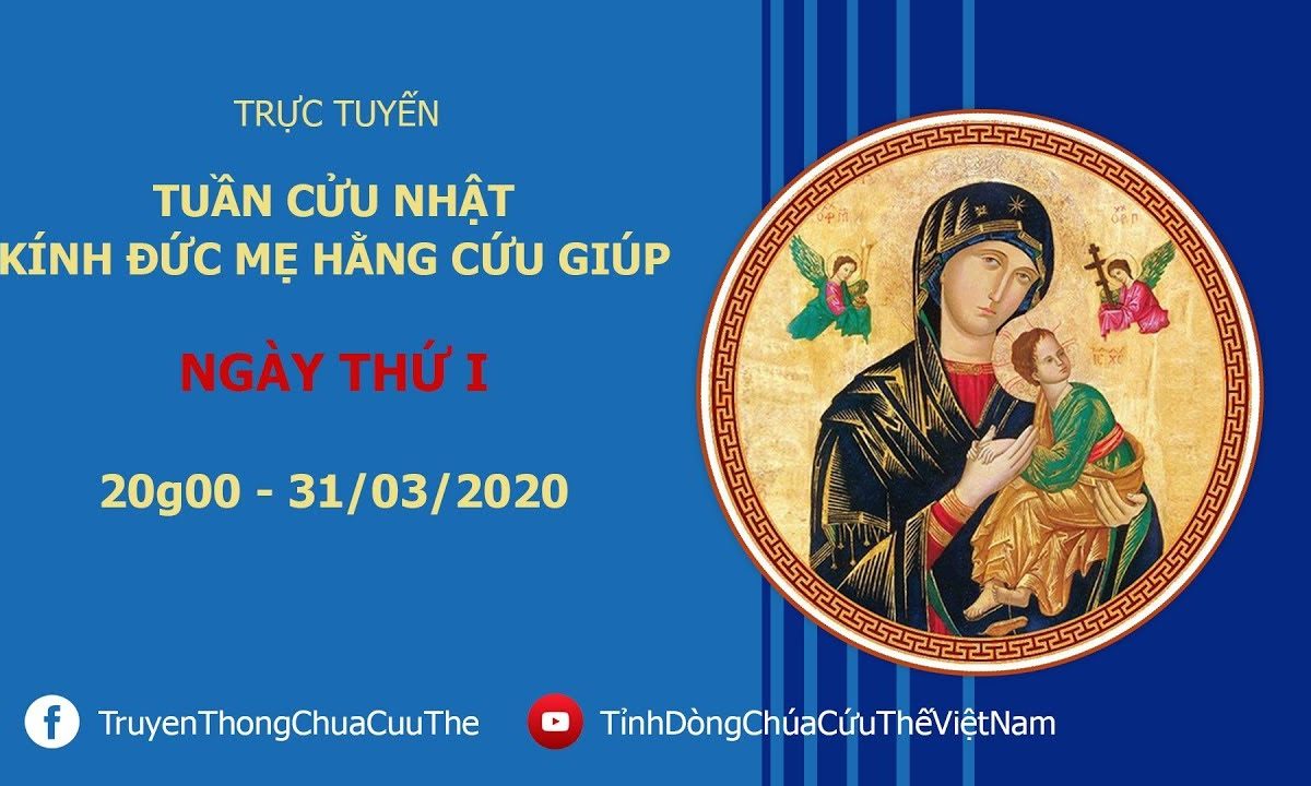 Trực tuyến – Tuần cửu nhật kính ĐMHCG ngày thứ I – 20h00, 31/03/2020