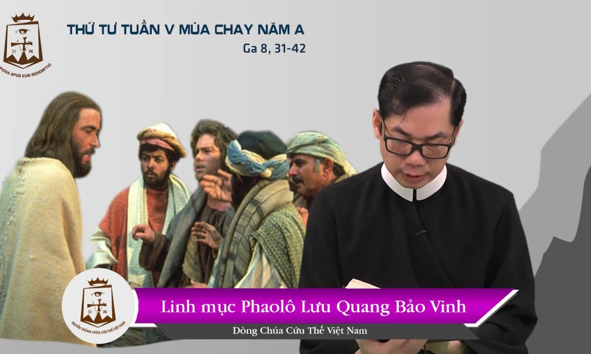 Lời Chúa – Thứ Tư Tuần V Mùa Chay A – 01/04/2020