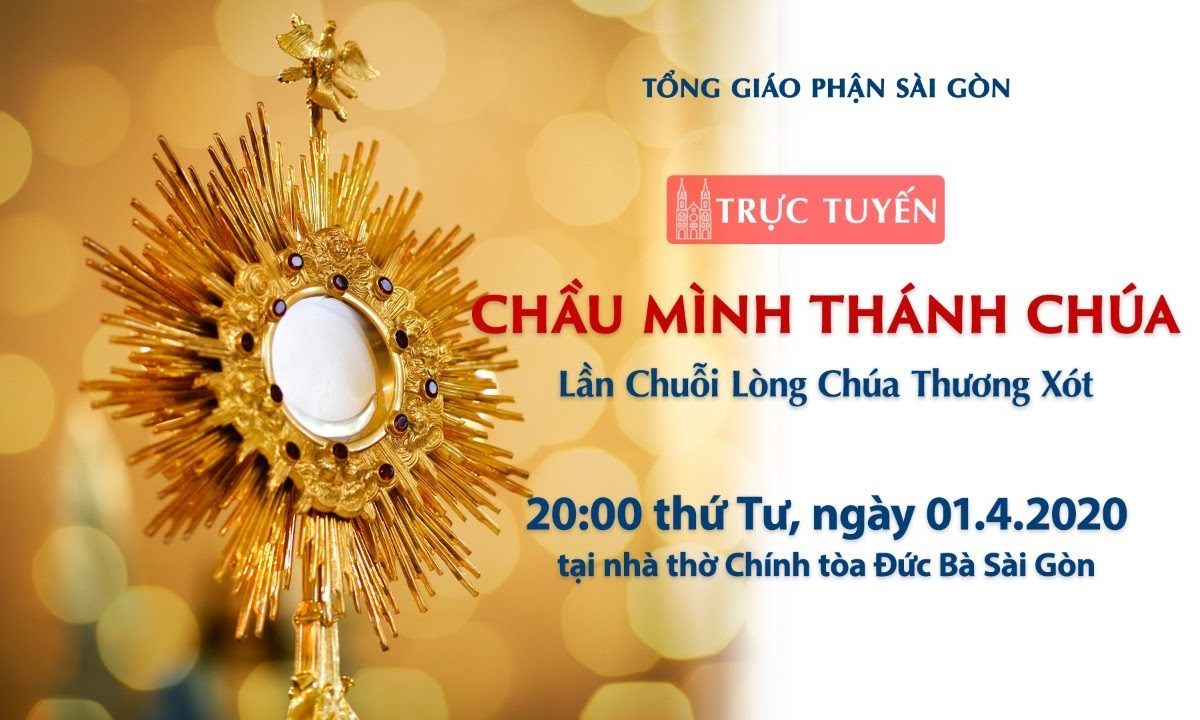 ?Trực tuyến: CHẦU MÌNH THÁNH CHÚA – Lần Chuỗi Lòng Chúa Thương Xót | Ngày 01.04.2020