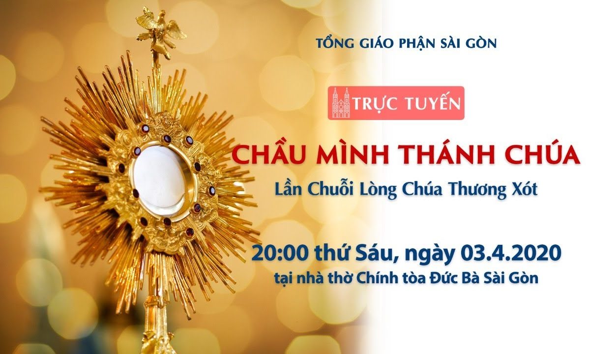 ?Trực tuyến: CHẦU MÌNH THÁNH CHÚA – Lần Chuỗi Lòng Chúa Thương Xót | Ngày 03.04.2020