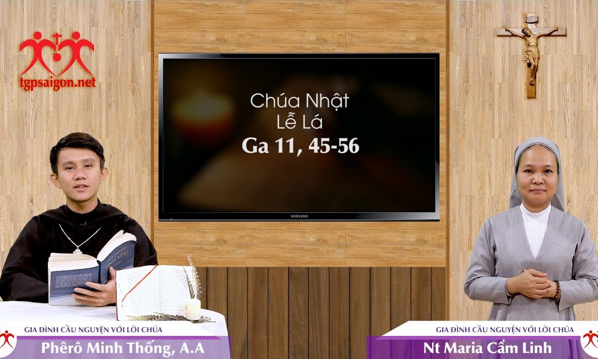 Gia đình cầu nguyện với Lời Chúa: Chúa Nhật Lễ Lá (Ga 11, 45-56)