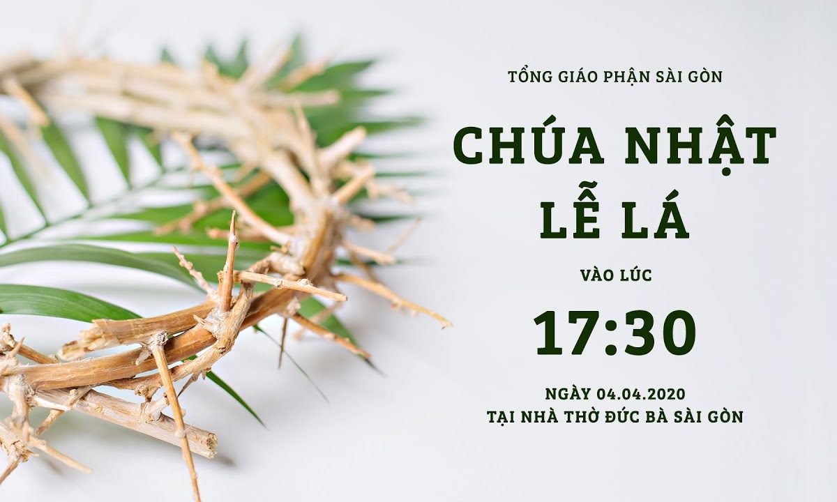 ?Thánh Lễ trực tuyến – CHÚA NHẬT LỄ LÁ | Ngày 04.04.2020