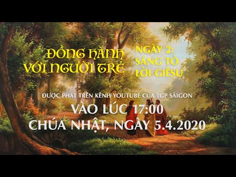 Đồng Hành Với Người Trẻ – Ngày 2: Sáng tỏ lời Giêsu