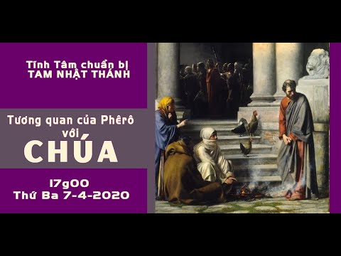 Tĩnh Tâm chuẩn bị Tam Nhật Thánh – Tương quan của Phêrô với Chúa | Ngày 07.04.2020