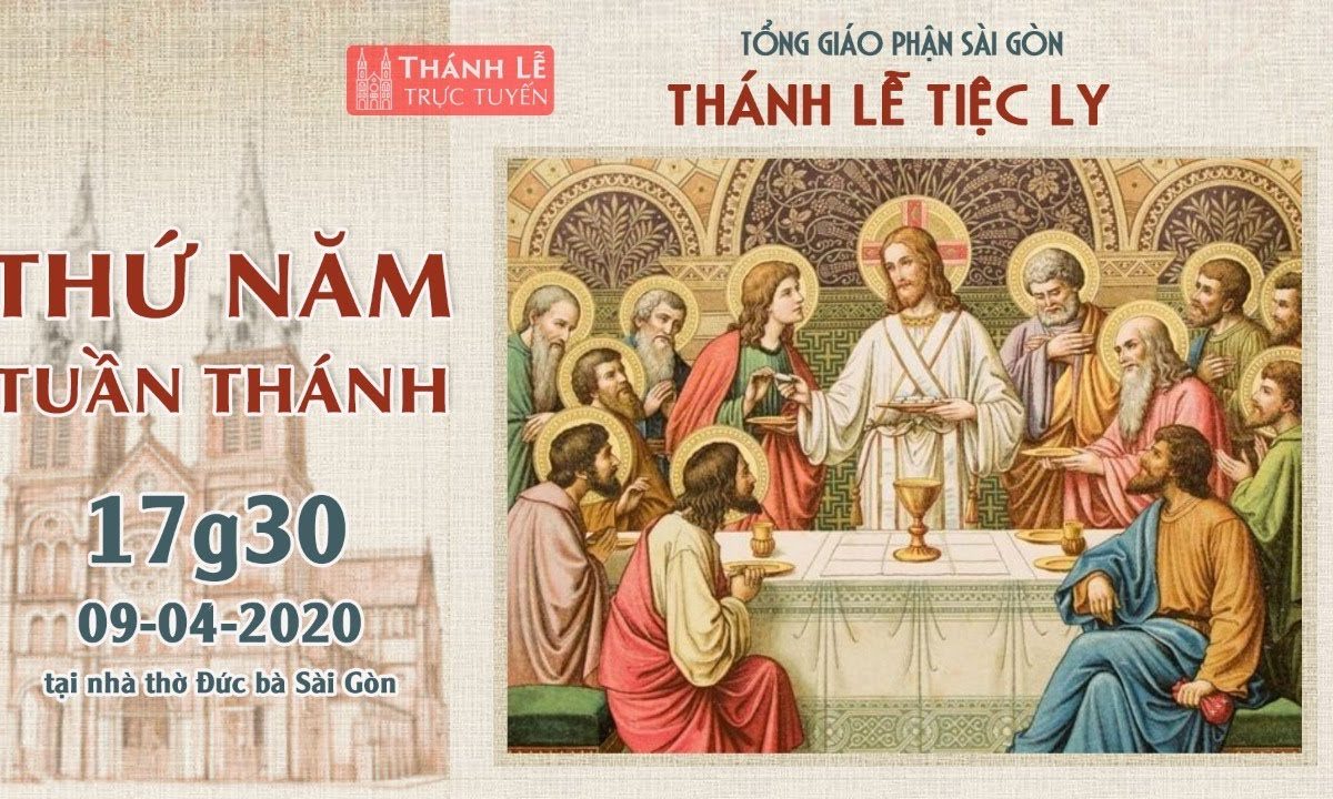 ?Thánh Lễ trực tuyến – THÁNH LỄ TIỆC LY | Ngày 09.04.2020