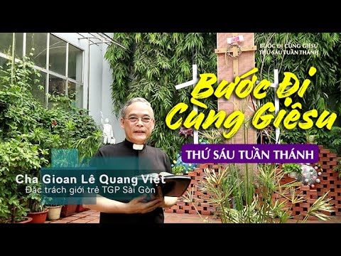 Bước Đi Cùng Giêsu – Thứ Sáu Tuần Thánh (10.4.2020)