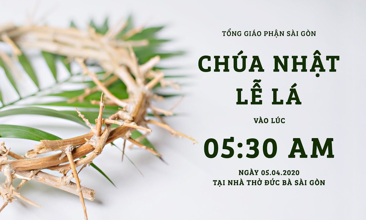 ?Thánh Lễ trực tuyến – CHÚA NHẬT LỄ LÁ | Ngày 05.04.2020