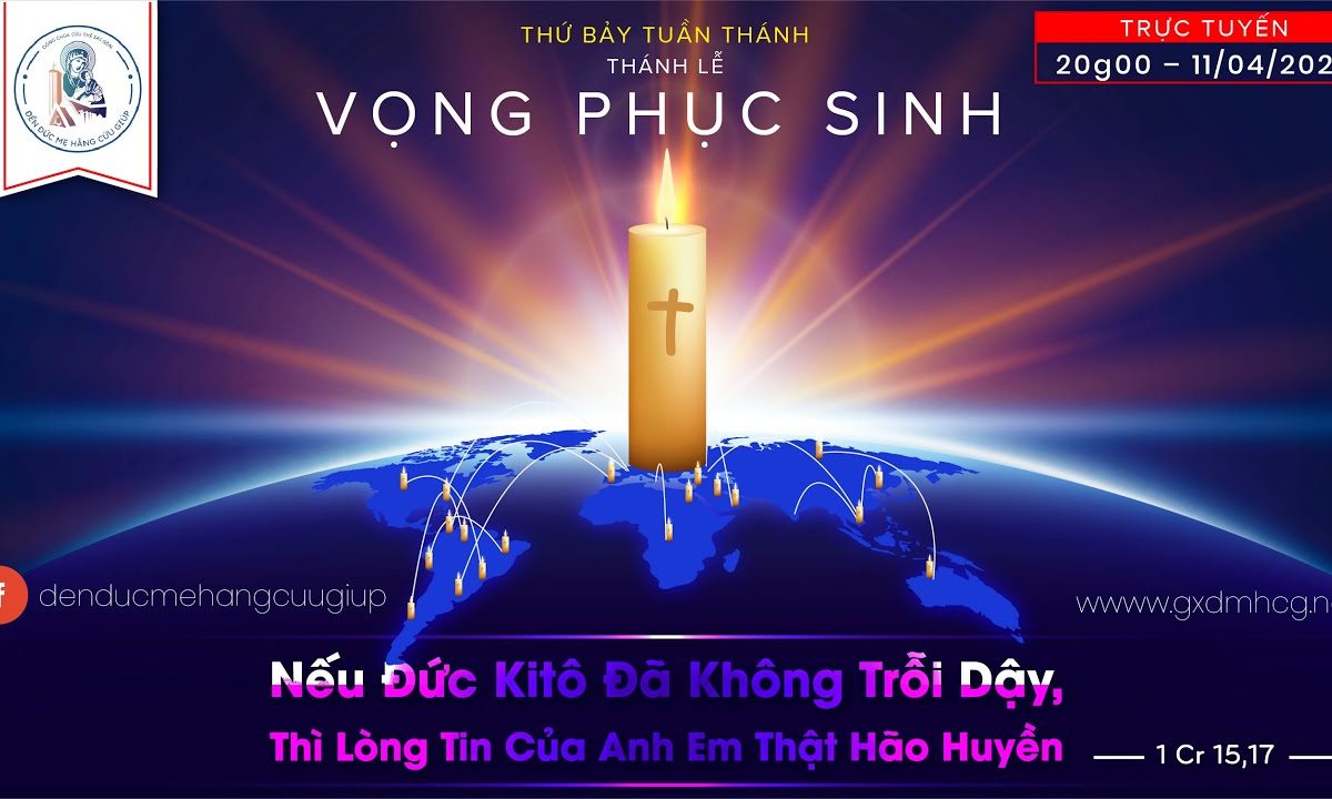 Canh thức Vọng Phục Sinh – 20g00 ngày 11/04/2020 – Nhà Nguyện Dòng Chúa Cứu Thế Sài Gòn