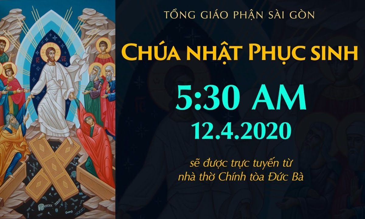 ?Thánh Lễ trực tuyến – CHÚA NHẬT PHỤC SINH | Ngày 12.04.2020