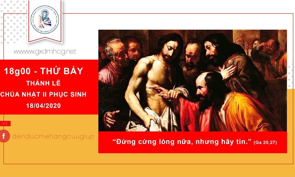 ?Trực Tiếp Thánh Lễ – Chúa Nhật II Phục Sinh: lúc 18g00 ngày 18/04/2020