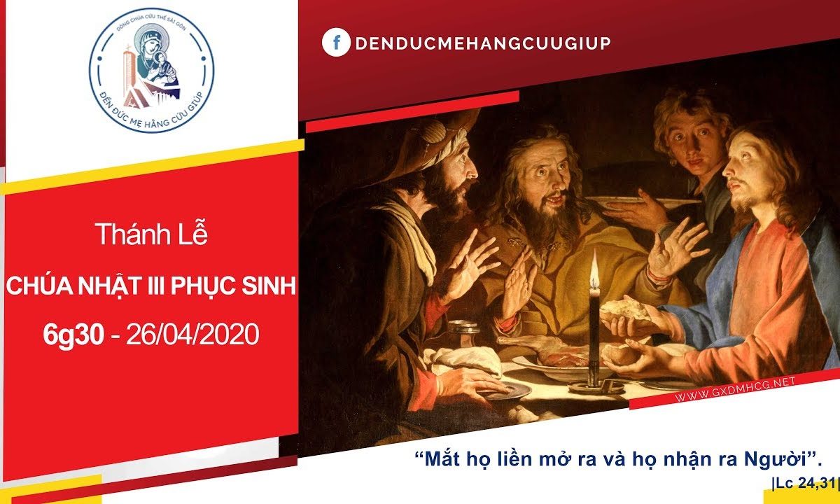 ? Thánh lễ trực tuyến – Chúa Nhật III Phục Sinh: lúc 6h30 ngày 26/04/2020