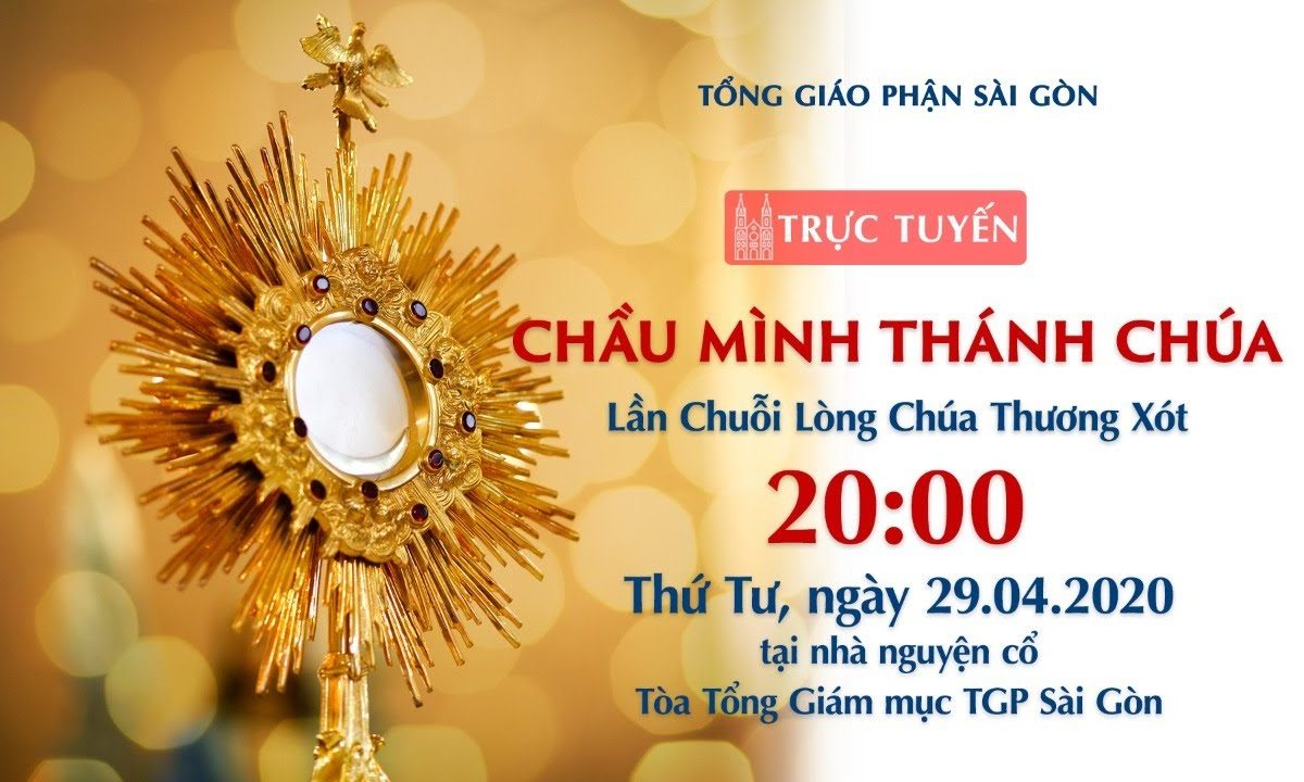 ?Trực tuyến: CHẦU MÌNH THÁNH CHÚA – Lần Chuỗi Lòng Chúa Thương Xót | Ngày 29.04.2020