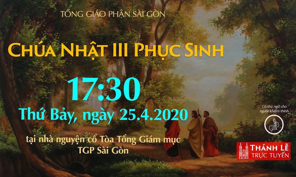 ?Thánh Lễ trực tuyến – CHÚA NHẬT TUẦN 3 PHỤC SINH | Thứ Bảy ngày 25.04.2020