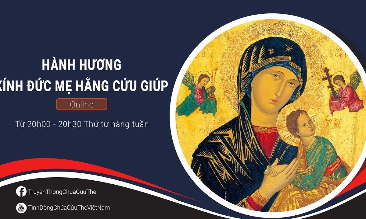 Hanh hương kính Đức Mẹ Hằng Cứu Giúp – trực tuyến 20g00 29/04/2020