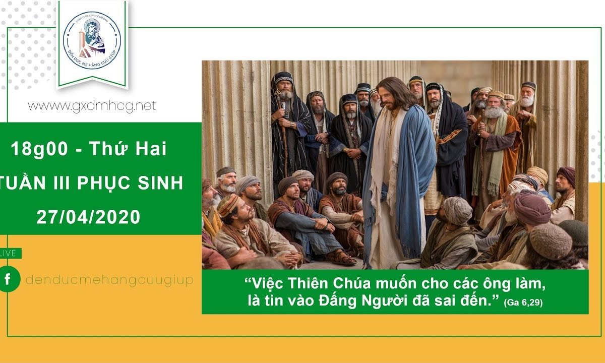 ?Thánh Lễ trực tuyến – THỨ HAI TUẦN 3 PHỤC SINH | Ngày 27/04/2020