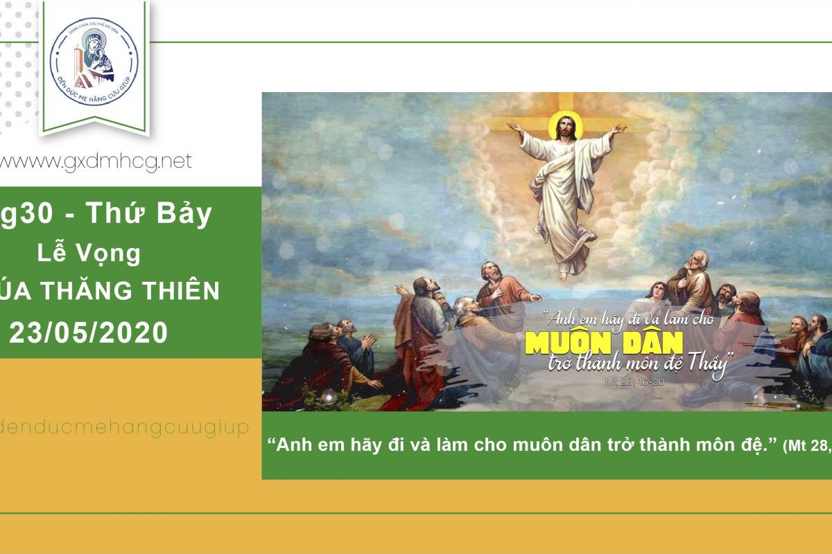 ? Thánh lễ trực tuyến – CHÚA NHẬT LỄ CHÚA THĂNG THIÊN | lúc 18h30 ngày 23/05/2020