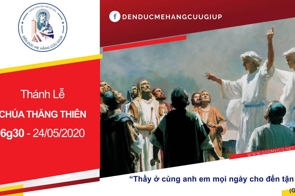 ? Thánh lễ trực tuyến – CHÚA NHẬT LỄ CHÚA THĂNG THIÊN | lúc 6h30 ngày 24/05/2020