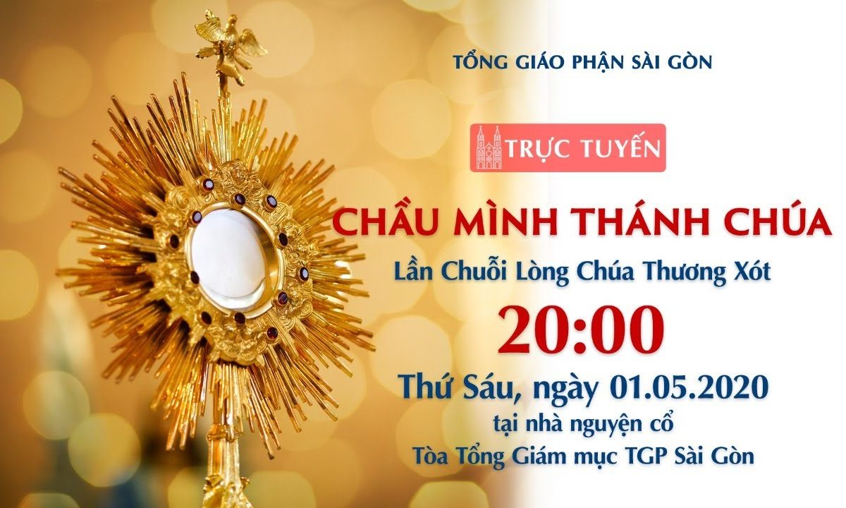 ?Trực tuyến: CHẦU MÌNH THÁNH CHÚA – Lần Chuỗi Lòng Chúa Thương Xót | Ngày 01.05.2020