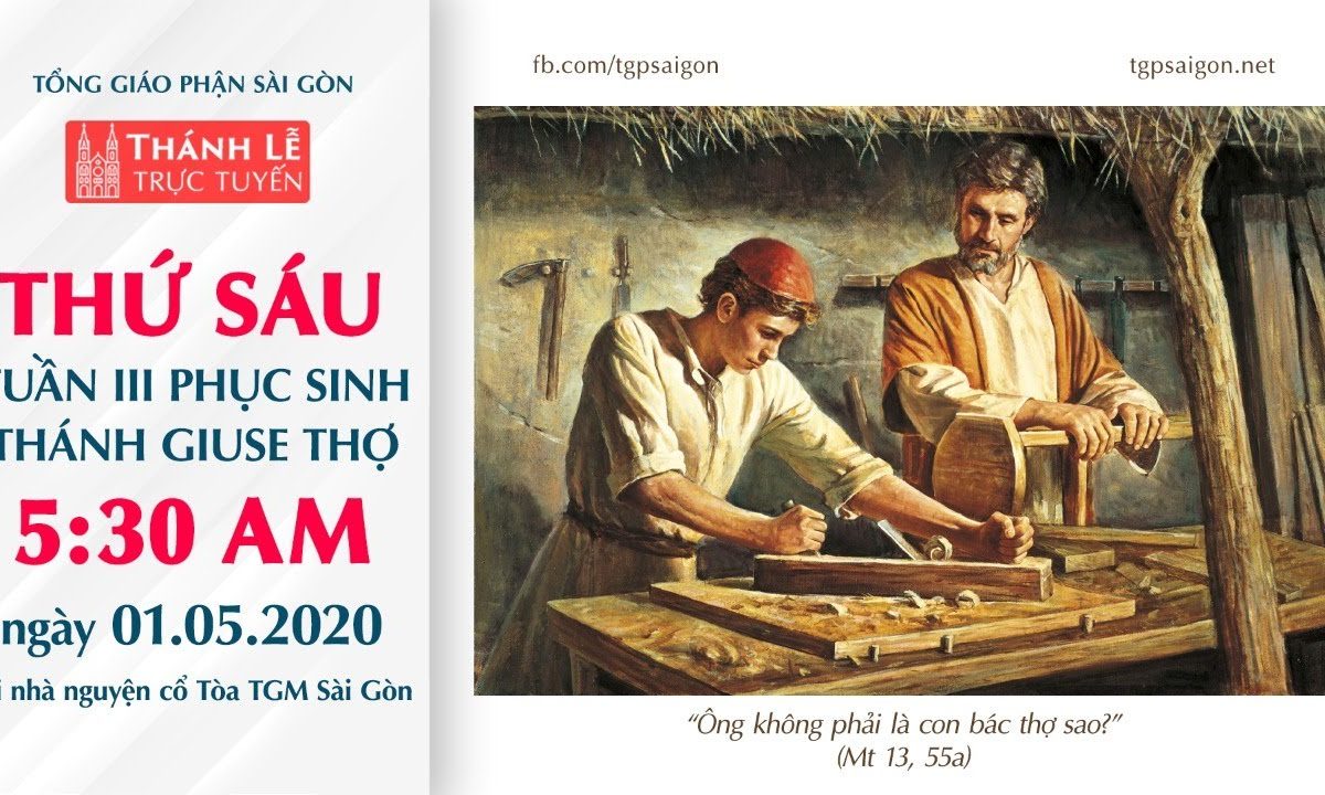 ?Thánh Lễ trực tuyến – THỨ SÁU TUẦN 3 PHỤC SINH | Ngày 01.05.2020