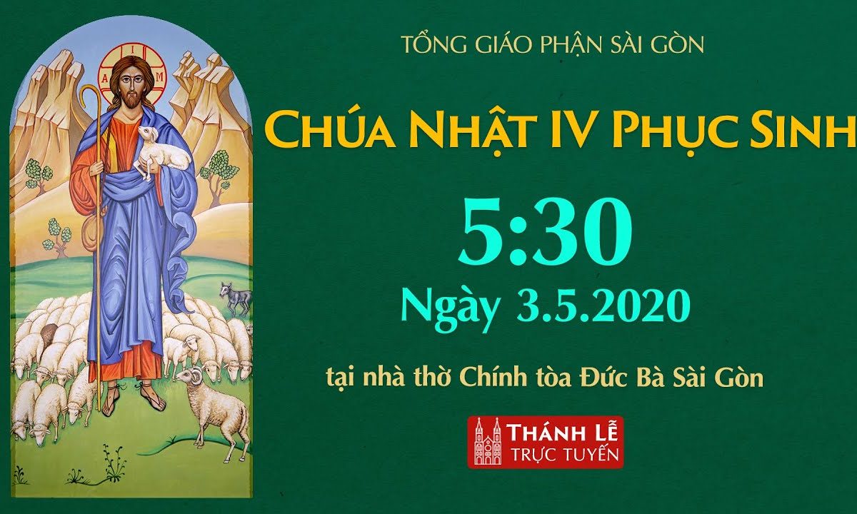 ?Thánh Lễ trực tuyến – CHÚA NHẬT TUẦN 4 PHỤC SINH | Ngày 03.05.2020