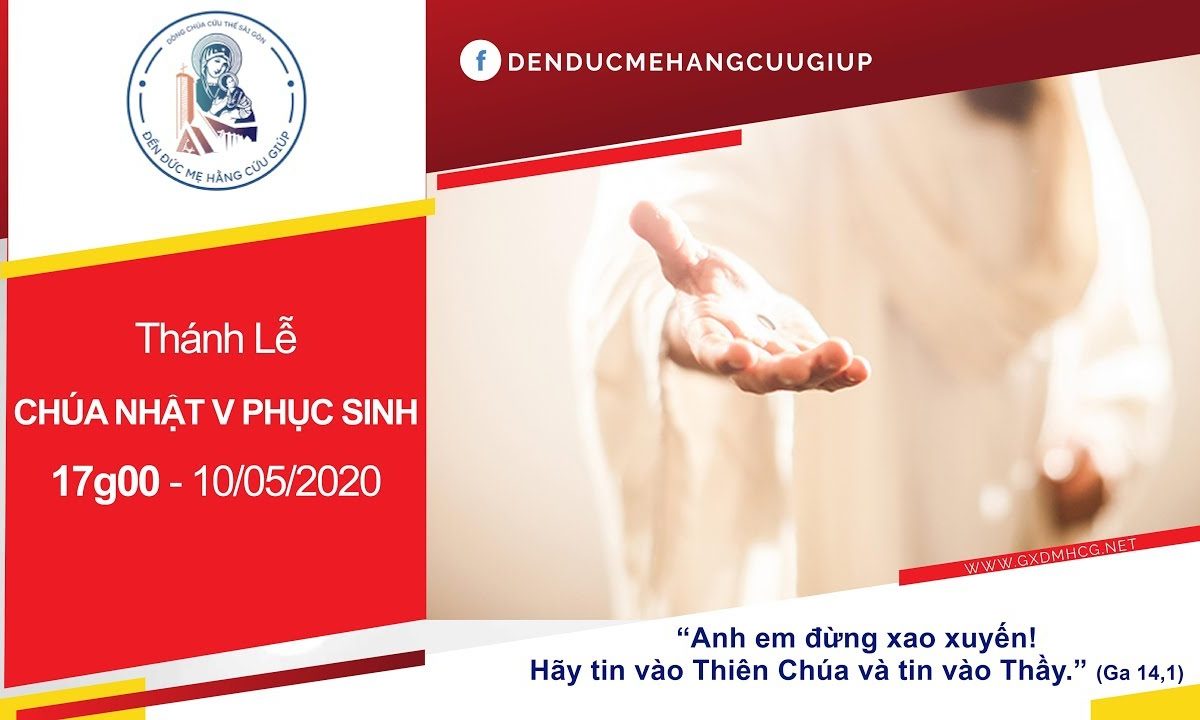 ? Thánh lễ trực tuyến – Chúa Nhật V Mùa Phục Sinh | lúc 17h00 ngày 10/05/2020