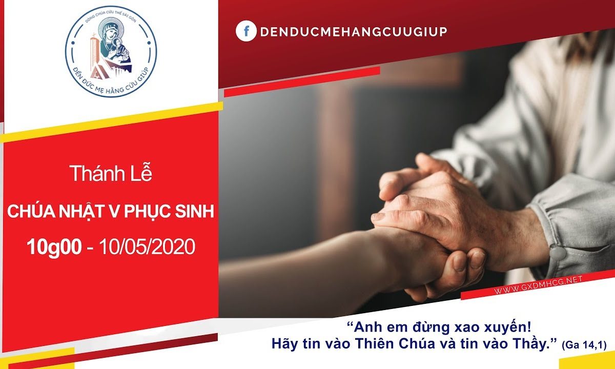 ? Thánh lễ trực tuyến – Chúa Nhật V Mùa Phục Sinh | lúc 10h00 ngày 10/05/2020