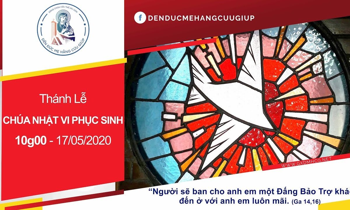 ? Thánh lễ trực tuyến – Chúa Nhật Tuần VI Mùa Phục Sinh | lúc 10h00 ngày 17/05/2020