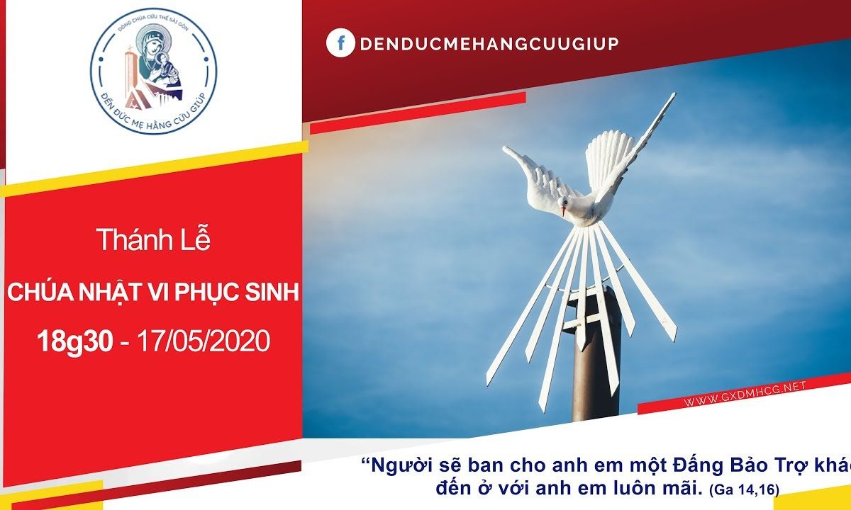 ? Thánh lễ trực tuyến – Chúa Nhật Tuần VI Mùa Phục Sinh | lúc 18h30 ngày 17/05/2020