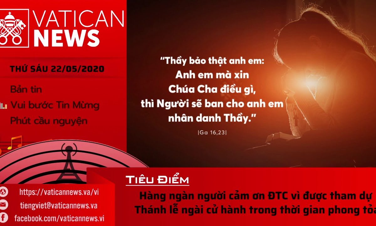 Radio: Vatican News Tiếng Việt thứ Sáu 22.05.2020