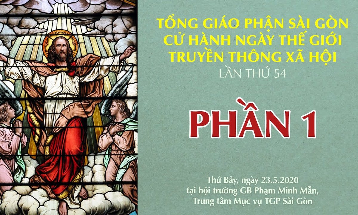 TGP SÀI GÒN – Cử hành Ngày Thế Giới Truyền Thông Xã Hội lần thứ 54 (Phần 1)