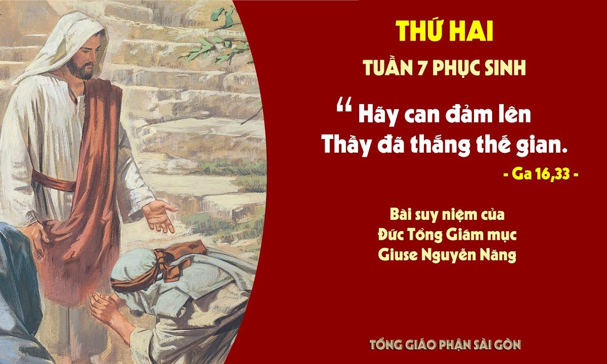 Suy niệm Lời Chúa: thứ Hai tuần 7 Phục sinh – Đức TGM Giuse Nguyễn Năng