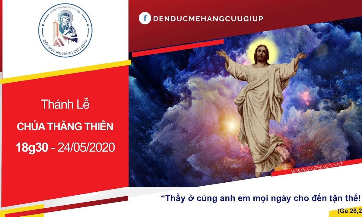 ? Thánh lễ trực tuyến – CHÚA NHẬT LỄ CHÚA THĂNG THIÊN | lúc 18h30 ngày 24/05/2020