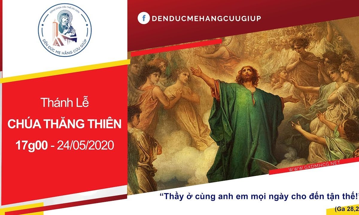 ? Thánh lễ trực tuyến – CHÚA NHẬT LỄ CHÚA THĂNG THIÊN | lúc 17h00 ngày 24/05/2020