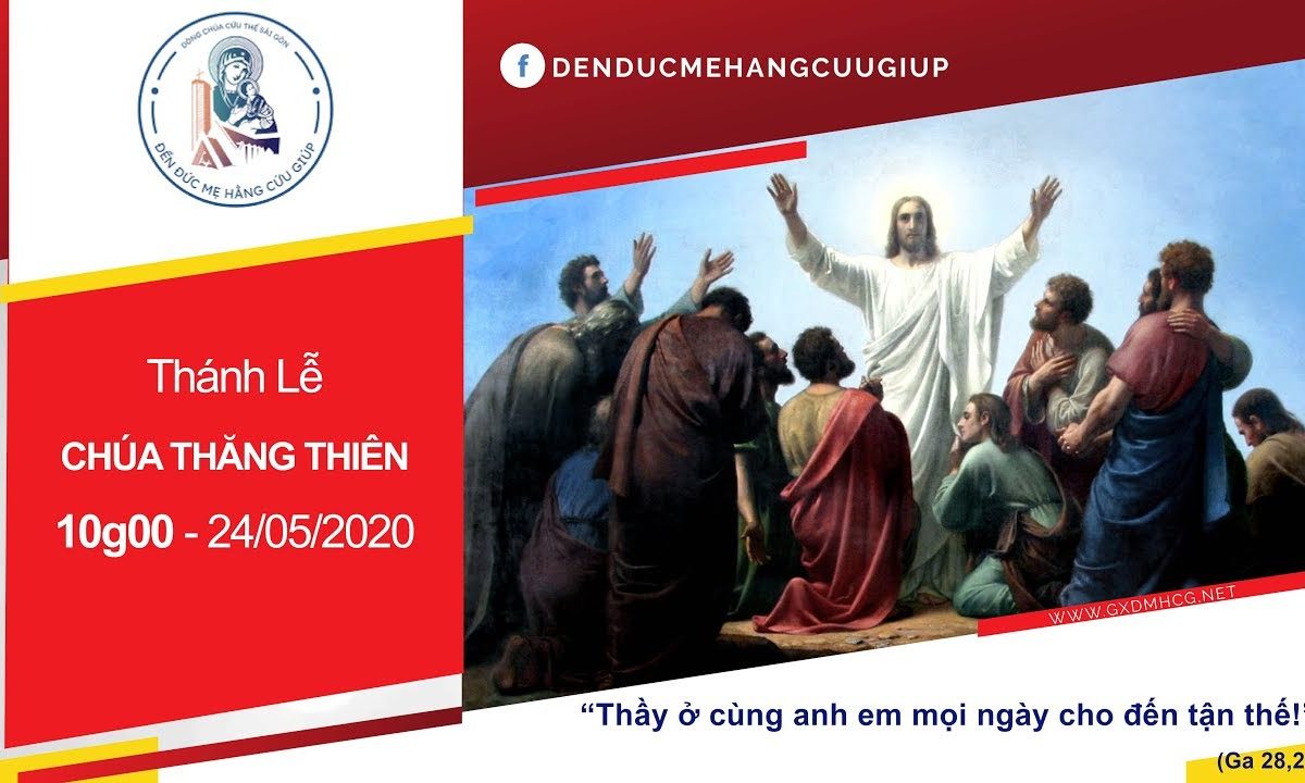 ? Thánh lễ trực tuyến – CHÚA NHẬT LỄ CHÚA THĂNG THIÊN | lúc 10h00 ngày 24/05/2020