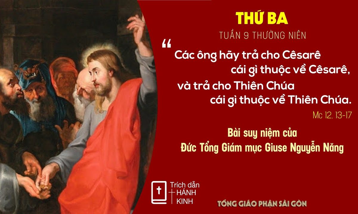 Suy niệm Lời Chúa: thứ Ba tuần 9 Thường niên – Đức TGM Giuse Nguyễn Năng