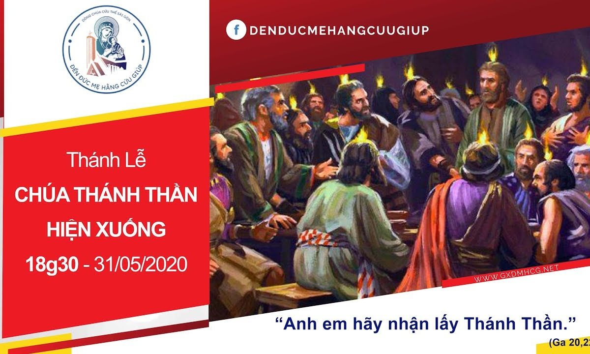 ? Thánh lễ trực tuyến – CHÚA NHẬT LỄ CHÚA THÁNH THẦN HIỆN XUỐNG | lúc 18h30 ngày 31/05/2020