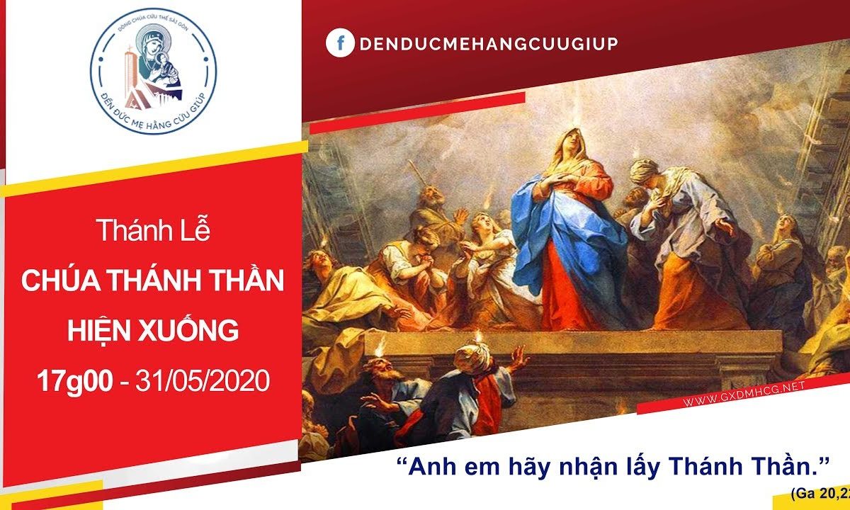 ? Thánh lễ trực tuyến – CHÚA NHẬT LỄ CHÚA THÁNH THẦN HIỆN XUỐNG | lúc 17h00 ngày 31/05/2020