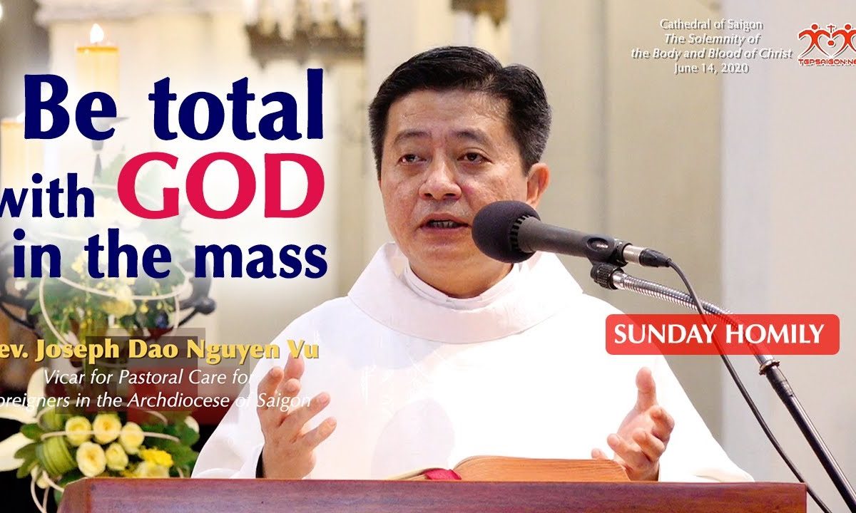 "Be total with God in the mass." – Fr. Joseph Dao Nguyen Vu, The Body and Blood of Christ Homily