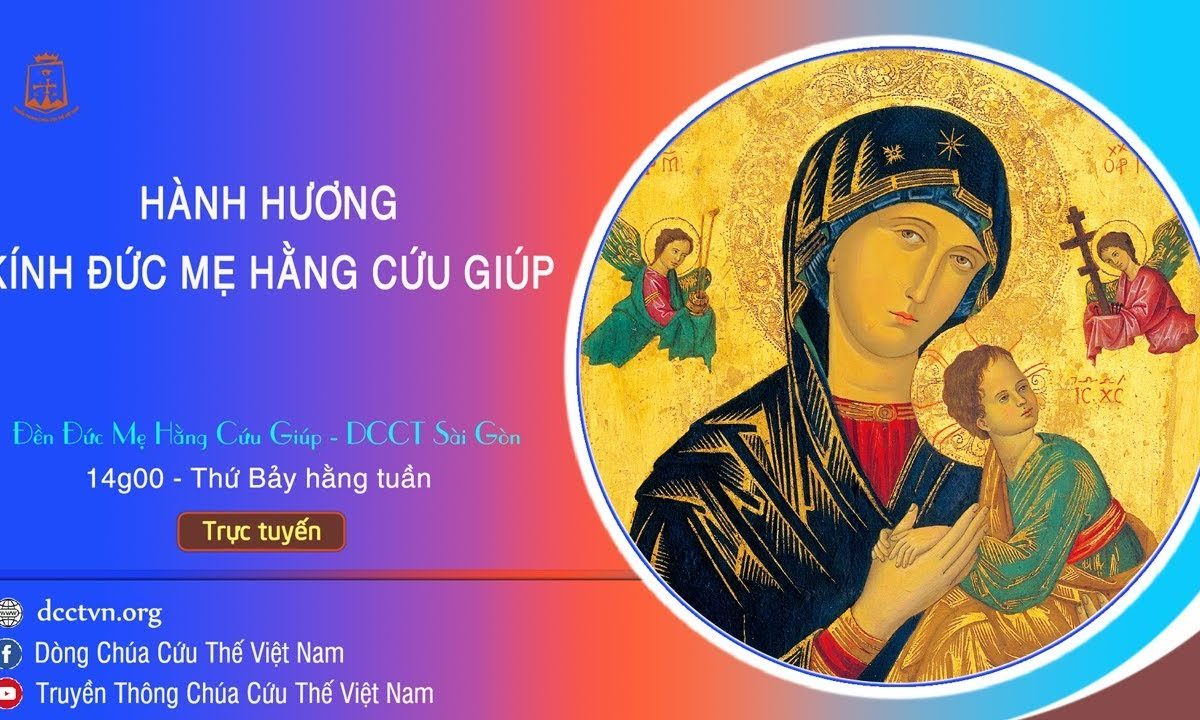 Trực tiếp – Thánh Lễ hành hương kính Đức Mẹ Hằng Cứu Giúp – lúc14g00, thứ Bảy 13/06/2020