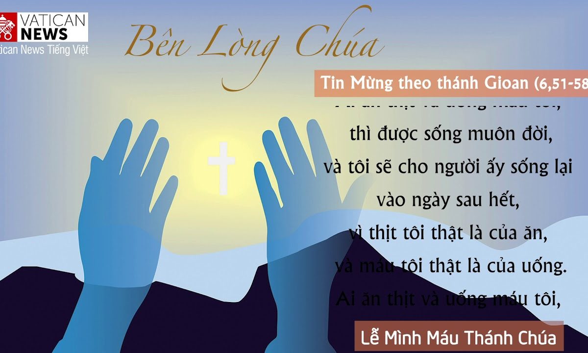 [Bên Lòng Chúa] Xin cho được kết hiệp cùng Mình Máu Thánh Chúa