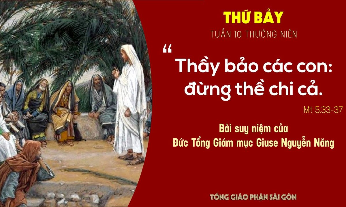 Suy niệm Lời Chúa: Thứ Bảy tuần 10 Thường niên – Đức TGM Giuse Nguyễn Năng