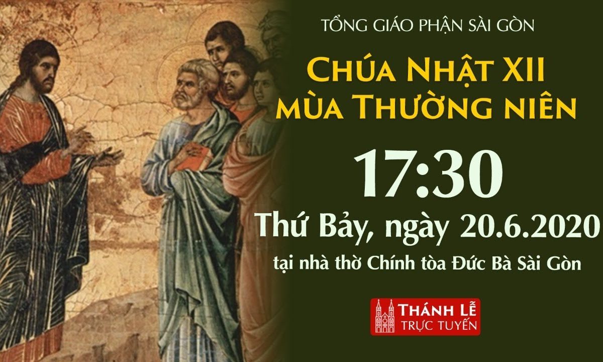 ?Trực tuyến: NHÀ THỜ ĐỨC BÀ – CHÚA NHẬT XII MÙA THƯỜNG NIÊN | Ngày 20-06-2020