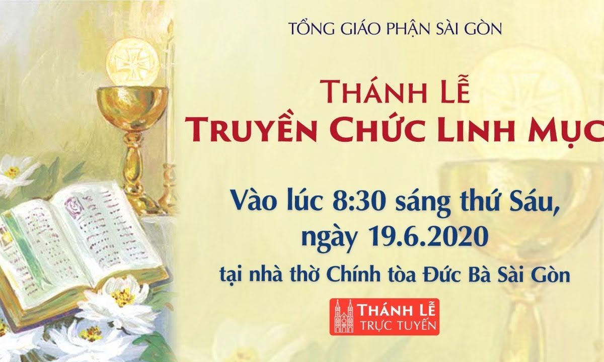 ?Thánh Lễ Truyền Chức Linh Mục | Thứ Sáu, ngày 19-6-2020