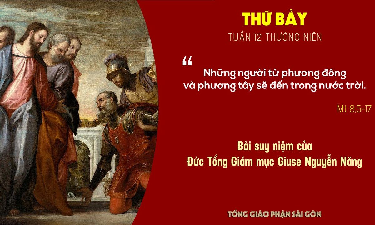 Suy niệm Lời Chúa: Thứ Bảy tuần 12 Thường niên (Mt 8,5-17) – Đức TGM Giuse Nguyễn Năng