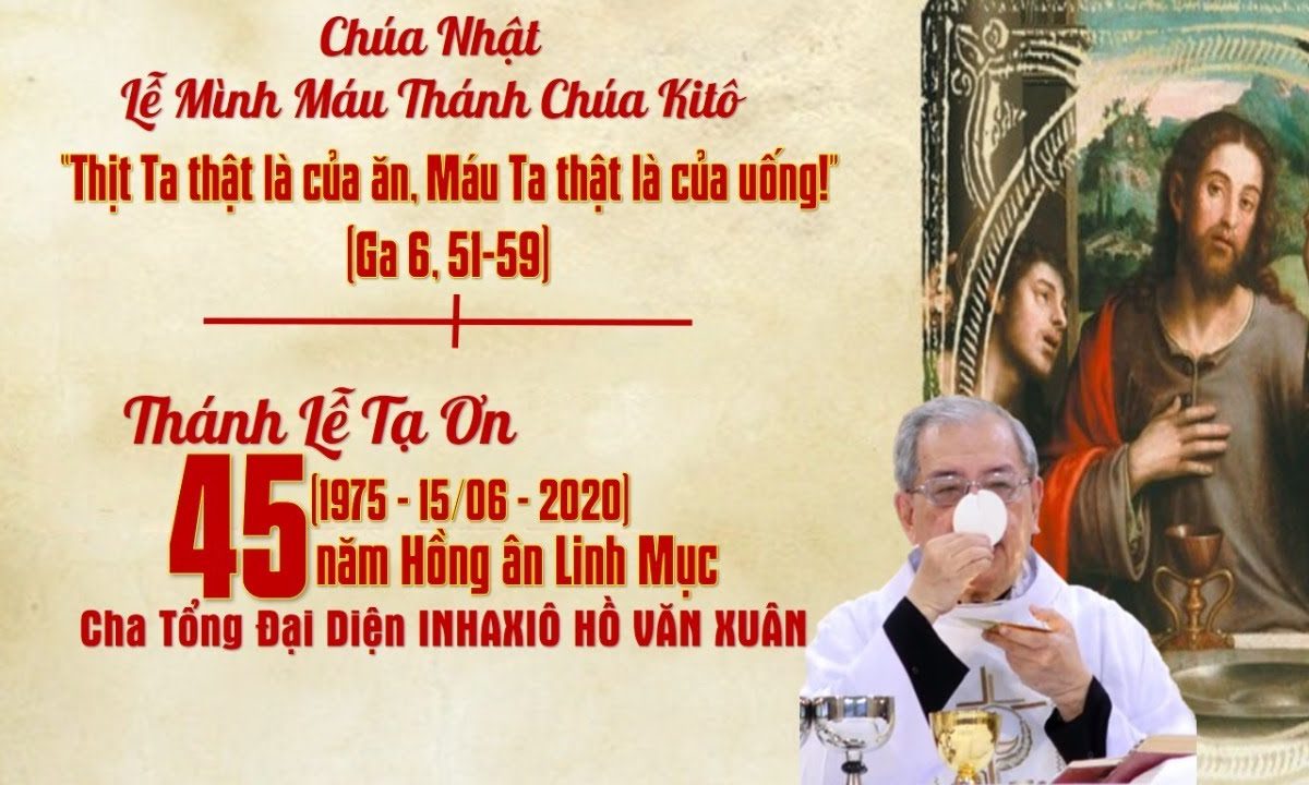 Lễ Mình Máu Thánh Chúa | Kỉ Niệm 45 Năm Hồng Ân Linh Mục Cha Tổng Đại Diện Inhaxio Hồ Văn Xuân