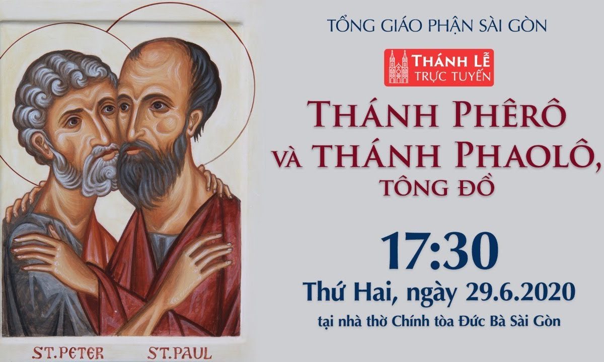 ?Trực tuyến: NHÀ THỜ ĐỨC BÀ – Lễ Trọng: Thánh Phêrô và Thánh Phaolô, tông đồ | Ngày 29-06-2020