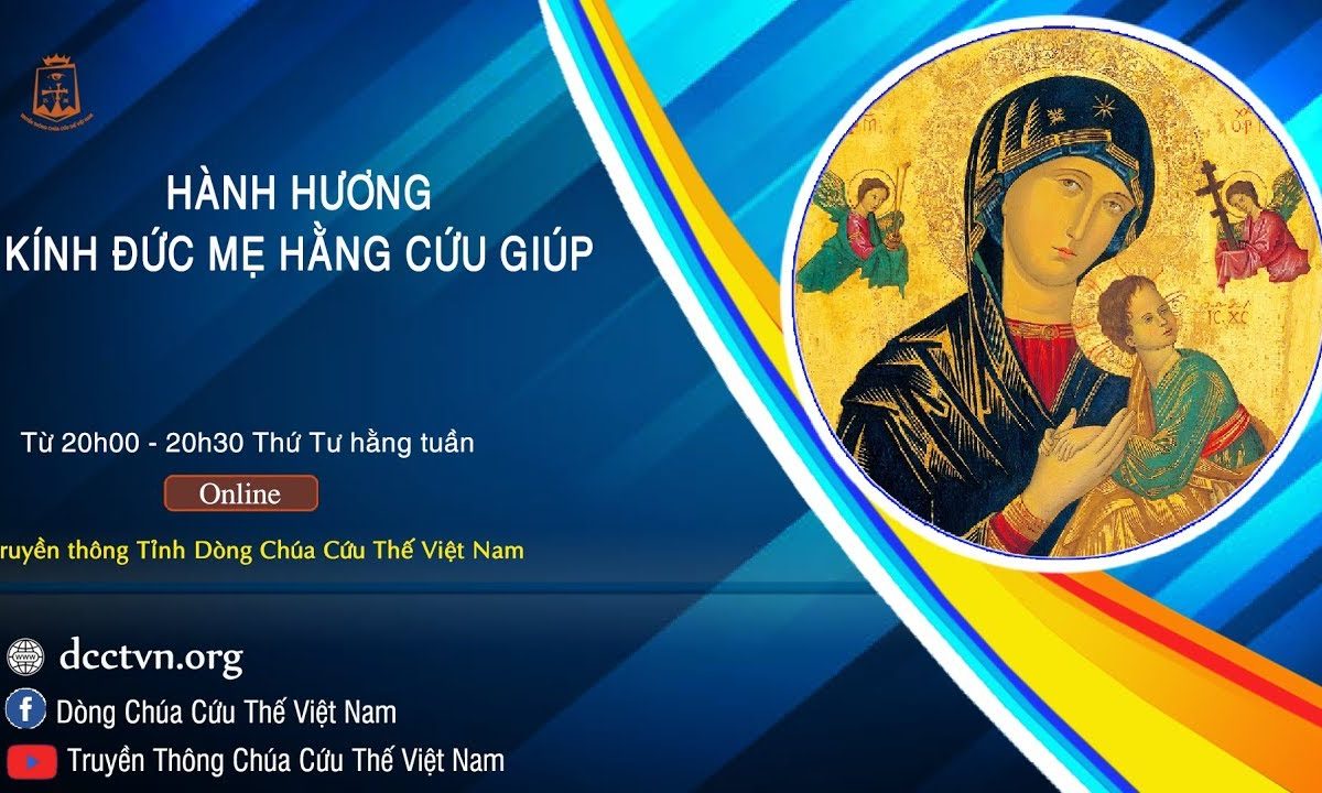 Trực tuyến – giờ hành hương kính Đức Mẹ Hằng Cứu Giúp – lúc 20g00, thứ Tư 08/07/2020